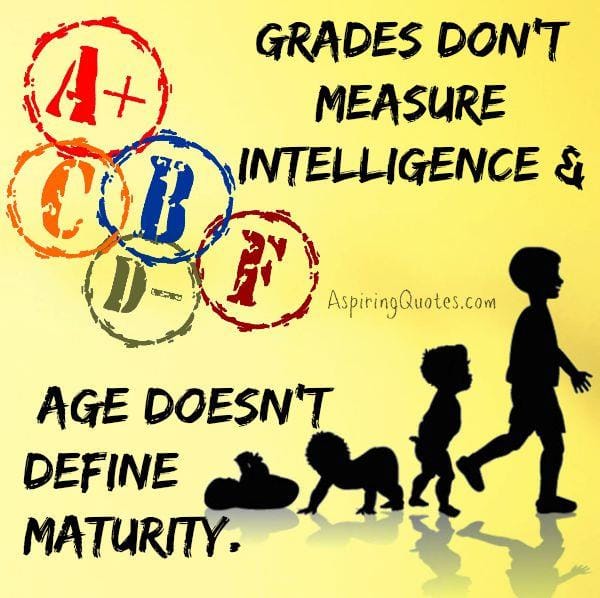 Grades don't measure intelligence