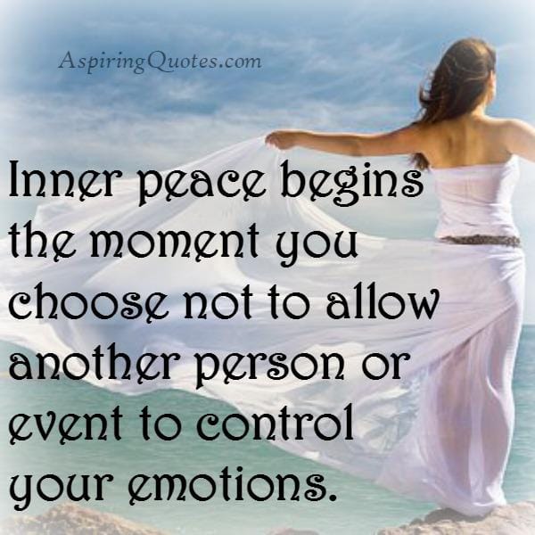 Don't allow another person or event to control your emotions