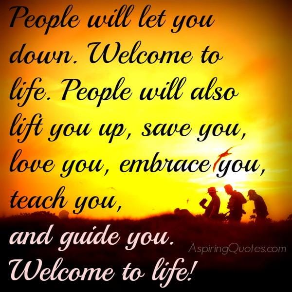 People will always let you down in life