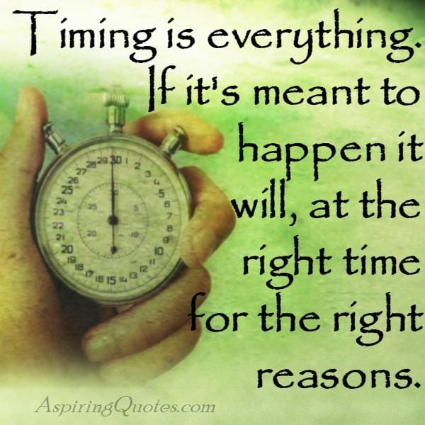 If it's meant to happen, it will happen