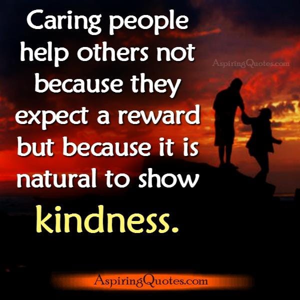 Caring people always help others