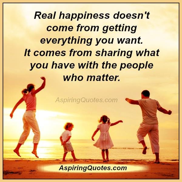 Real happiness doesn't come from getting everything you want