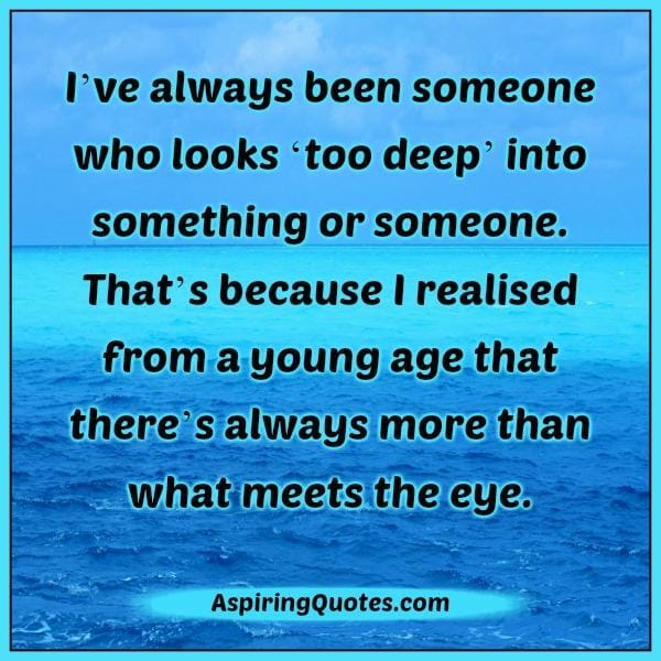 There's always more than what meets the eye
