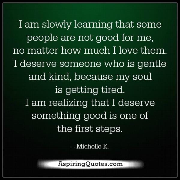 Some people are not good for me