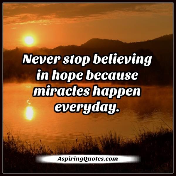 Never stop believing in hope