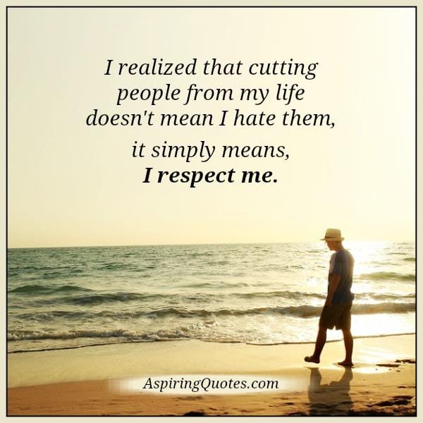 Cutting people from your life doesn't mean you hate them