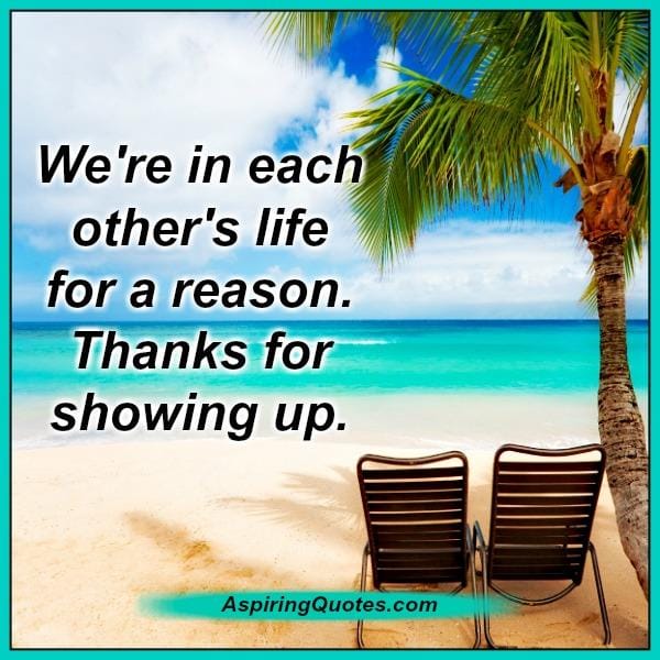 We are in each other's life for a reason