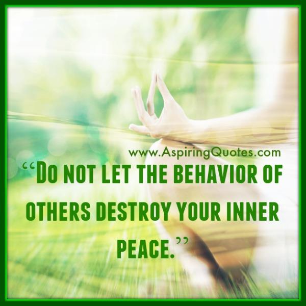 Don’t let the behavior of others destroy your inner peace