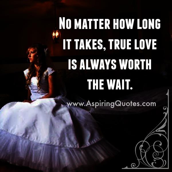 True Love is always worth the wait