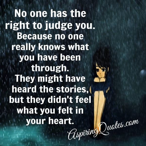 No one has the right to judge you