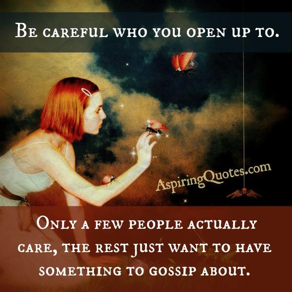 Be careful who you open up to