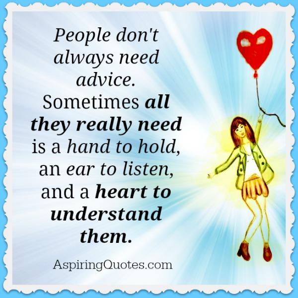 People really need is a heart to understand them