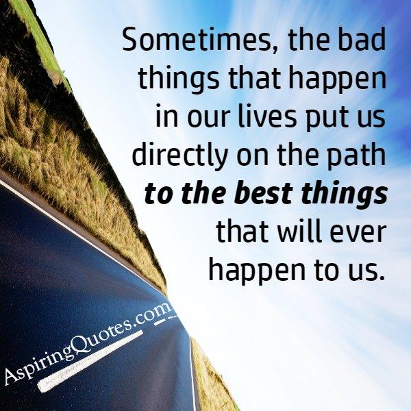 When the bad things happen in your life?