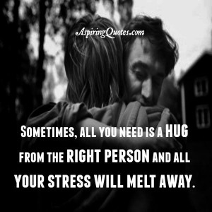 Sometimes, all you need is a hug - Aspiring Quotes