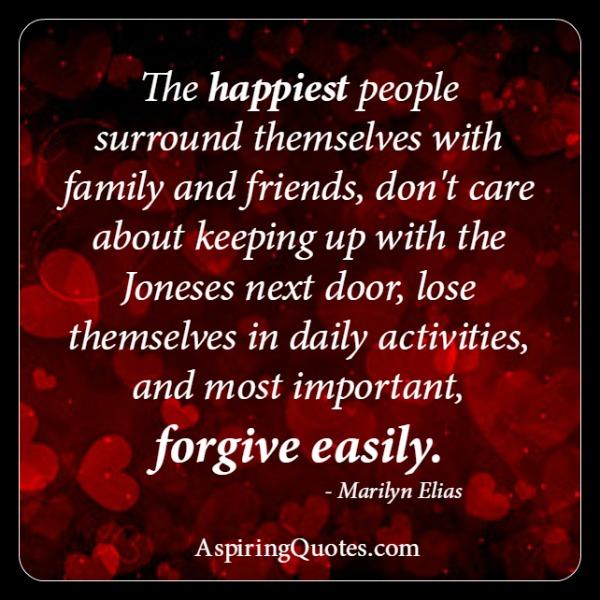 The Happiest people surround themselves with family & friends