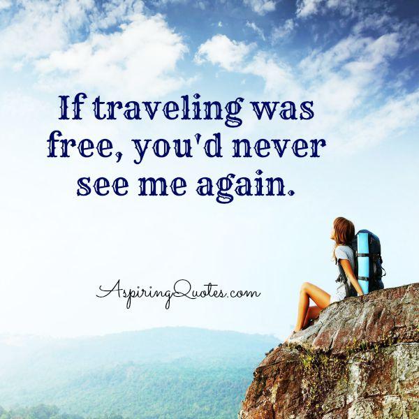 If traveling was free