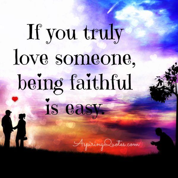 If you truly love someone, being faithful is easy