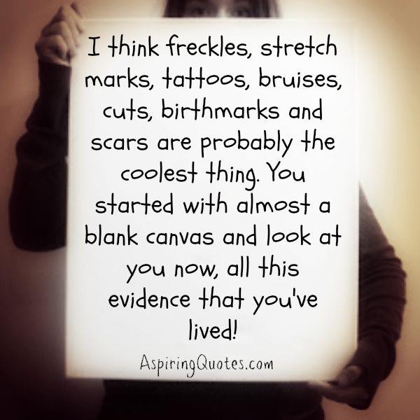 Scars are probably the coolest thing