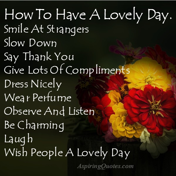 How To have a lovely day?