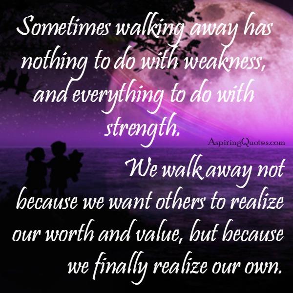 Why we walk away from someone?