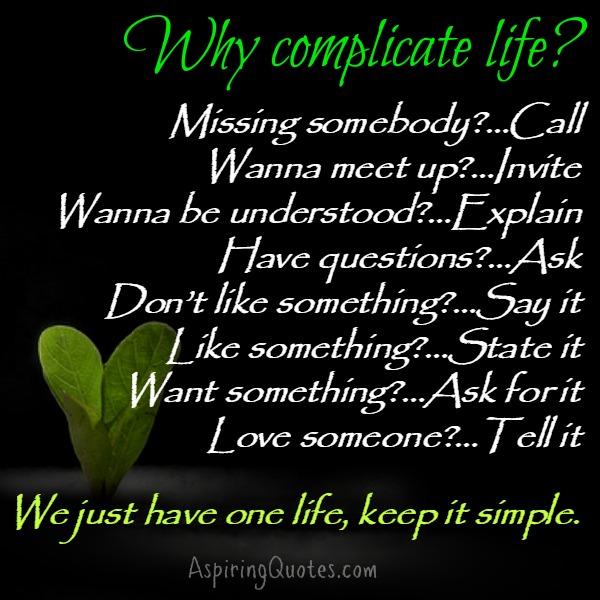 Why people usually complicate life?