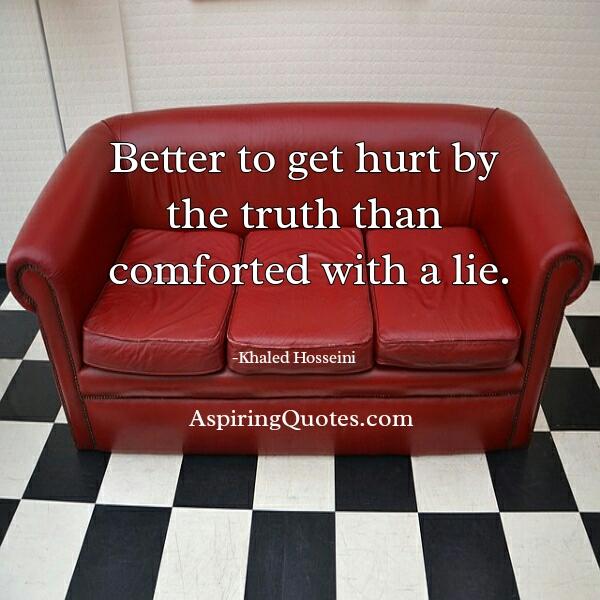 It’s better to get hurt by the truth