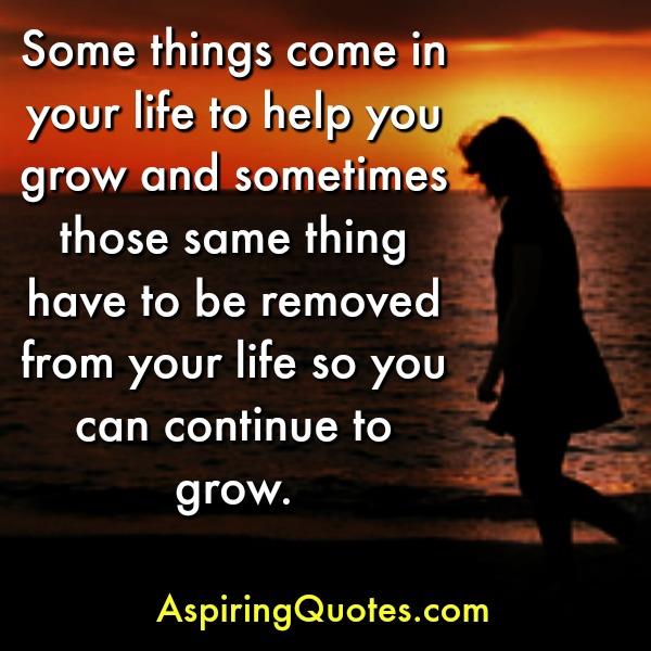 Some things come in your life to help you grow