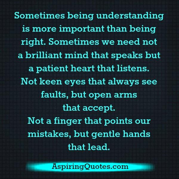 Sometimes being understanding is more important