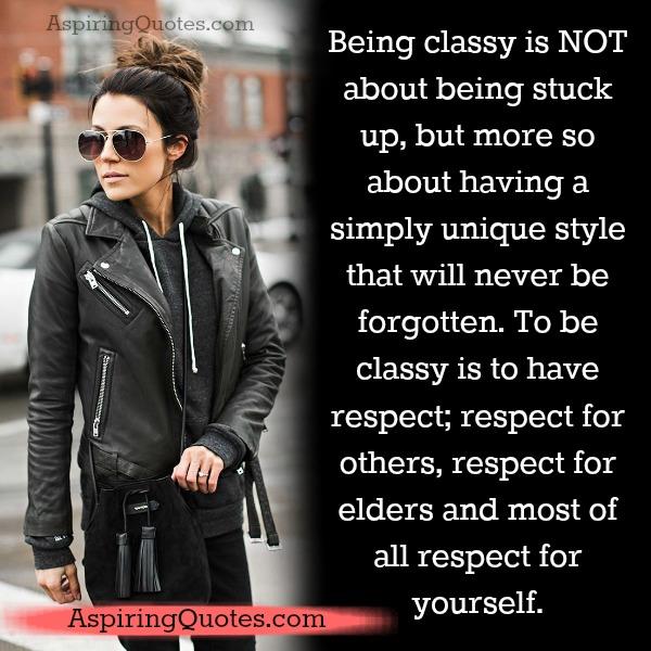 To be classy is to have respect