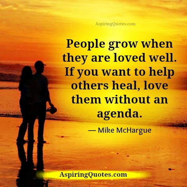 People grow when they are loved well
