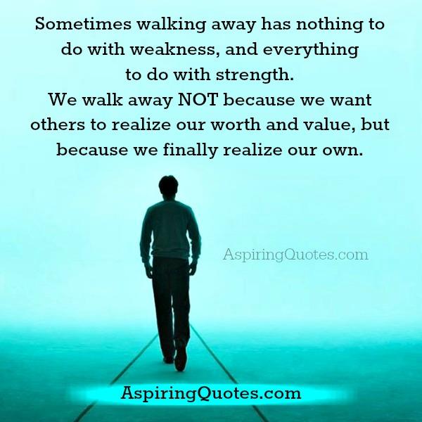 Walking away has nothing to do with weakness