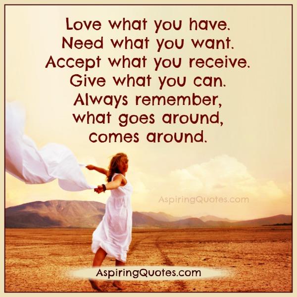 Always remember! What goes around comes around - Aspiring Quotes