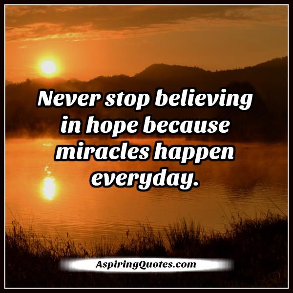 Never stop believing in hope